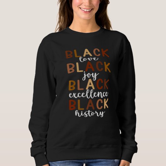 Black Liebe Black Joy Black Excellence Black Histo Sweatshirt (Vorderseite)