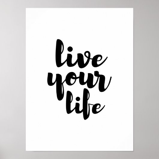 Black Live your life quoart Poster (Vorne)