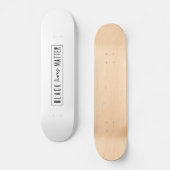 Black Lives Materie | BLM Race Equality Modern Skateboard (Vorderseite)
