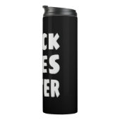 Black Lives Materie BLM Thermosbecher (Nach rechts gedreht)