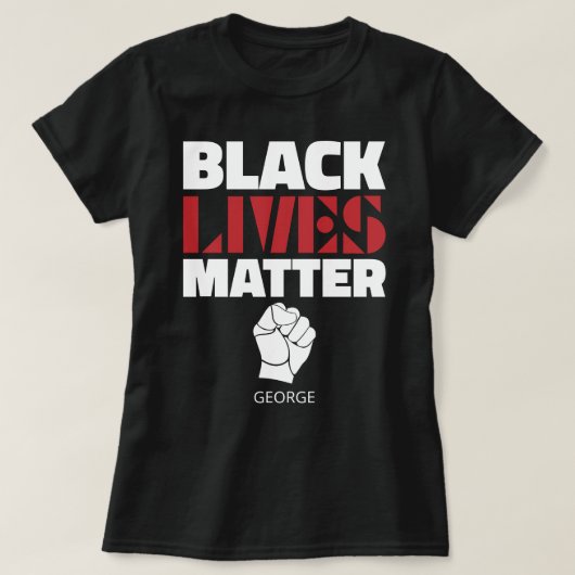 Black Lives Matter Raise First Customized Name T-Shirt (Design vorne)