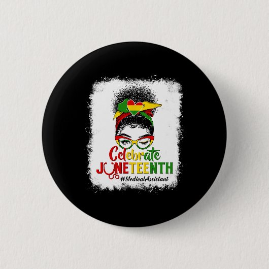 Black Medical Istant Messy Bun Celebrate Juneteent Button (Vorderseite)