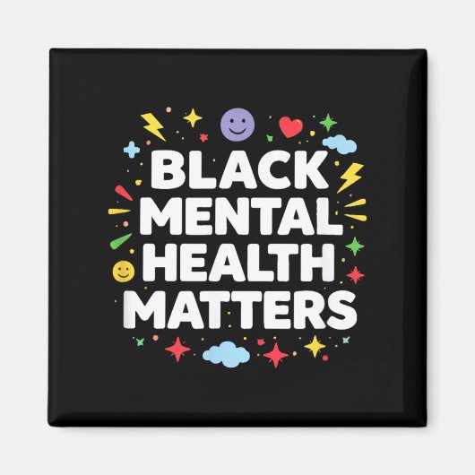 Black Mental Health Matters - Magnet (Vorne)