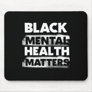 Black Mental Health Problems Therapy Black Excelle Mousepad