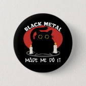 Black Metal Funny Zitat | Schwarze Katze Button (Vorderseite)
