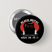 Black Metal Funny Zitat | Schwarze Katze Button (Vorne & Hinten)