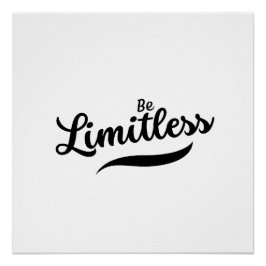 Black Modern Script Be Limitless Glossy Poster