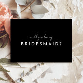 Black Modern Script Bridesmaid Vorschlag Card Einladung
