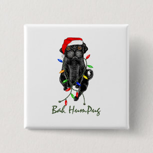 Black Mops Dog Bah Humpug Weihnachten Button