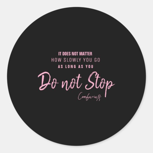 Black Nk Motivational Quote Confucius Dont Stop Runder Aufkleber (Vorderseite)