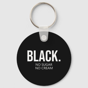 Black No Suger No Cream Black Lives Matter Schlüsselanhänger