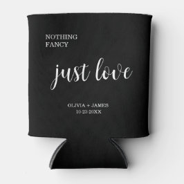 Black Nothing Fancy Just Love Wedding   Dosenkühler