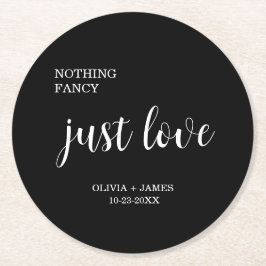 Black Nothing Fancy Just Love Wedding Runder Pappuntersetzer