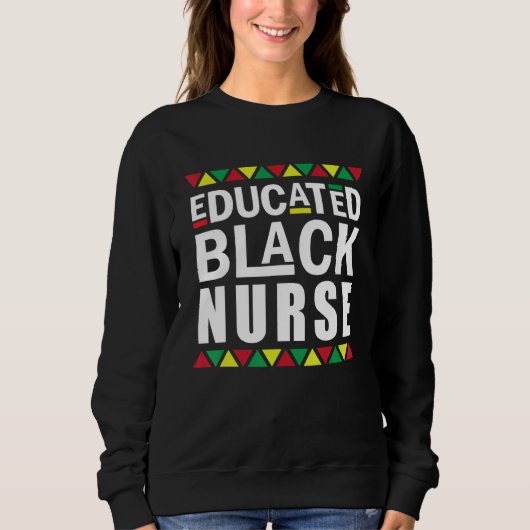 Black Nurse Melanin Nurse Erziehungsgeschichte Sweatshirt (Vorderseite)