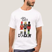 Black Nutcracker "Crackin" Geschenk T-Shirt (Vorderseite)