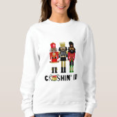Black Nutcracker "Crushin' It"-Geschenk Sweatshirt (Vorderseite)