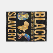 Black Our Story Didnt Start With Slavery Black His Fleecedecke (Vorderseite (Horizontal))