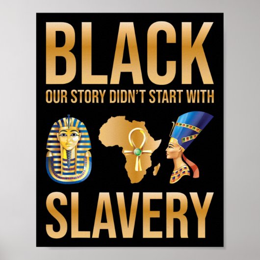 Black Our Story Didnt Start With Slavery Black His Poster (Vorne)