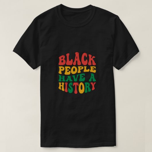 black_people_have_a_history_01 T-Shirt (Design vorne)