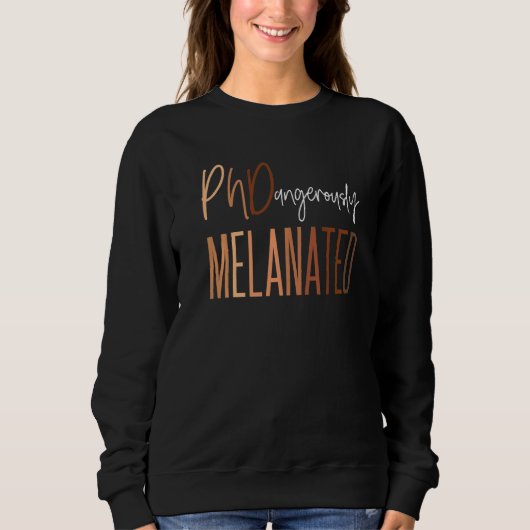 Black Phd Graduate Frau Melanated Phd Doctoral Ca Sweatshirt (Vorderseite)