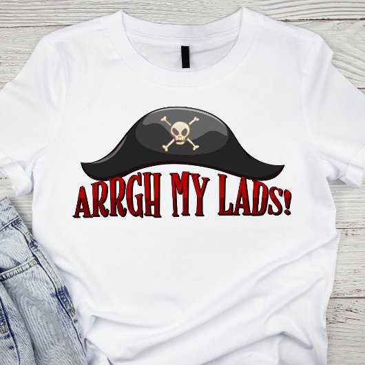 Black Pirate Hat mit Red Text 'Arrgh My Lads'! T-Shirt