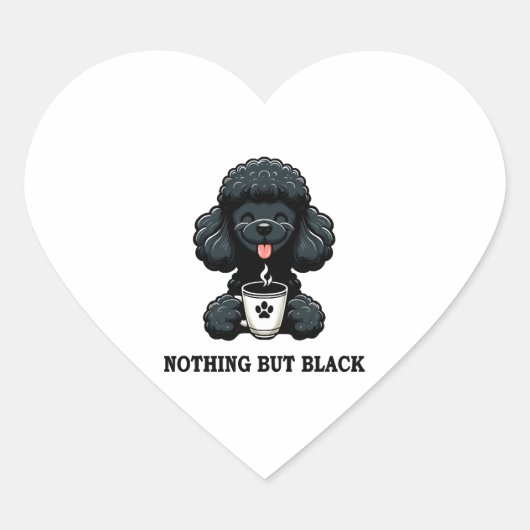 Black Poodle Kaffee nichts außer schwarz Herz-Aufkleber (Vorderseite)