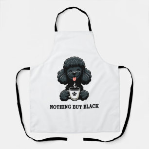 Black Poodle Kaffee nichts außer schwarz Schürze