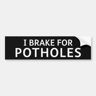 BLACK Pothole Bumper Sticker: I BRAKE FOR POTHOLES Autoaufkleber