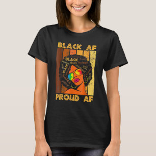 Black Proud Af African History Monat Bhm Melanin m T-Shirt