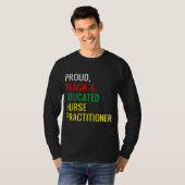Black Proud Educated Nurse Practitioner Fun Work P T-Shirt (Vorne ganz)