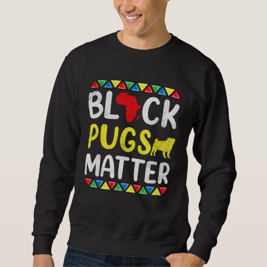Black Pugs matter Apparel History Dog Pride Women  Sweatshirt (Vorderseite)