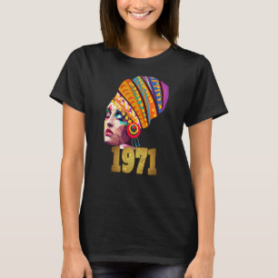 Black Queen Geboren 1971 Black Women Girl Happy Bi T-Shirt