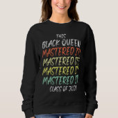 Black Queen Masters Abschluss 30 Sweatshirt (Vorderseite)