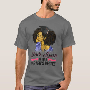Black Queen mit einem Master-Grad-Abschluss-Gesche T-Shirt