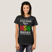 Black Queen MSW Social Work Grads Cap Masters Grad T-Shirt (Vorne ganz)