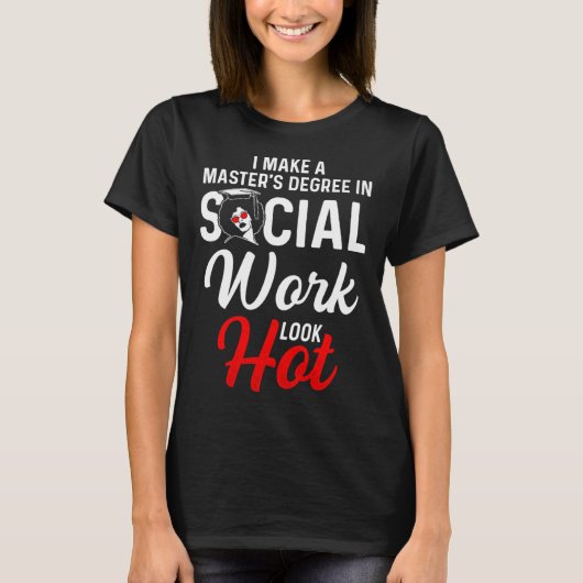 Black Queen MSW Social Work Look Hot Masters Gradu T-Shirt (Vorderseite)
