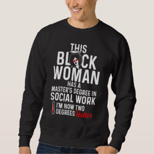 Black Queen Msw Sozialarbeit Master Gradua Sweatshirt
