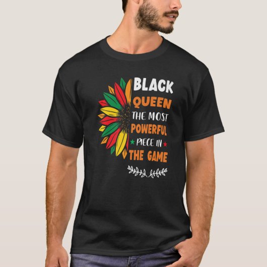 Black Queen The Most Powerful Piece Black History  T-Shirt (Vorderseite)