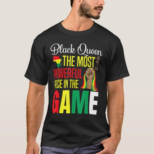 Black Queen The Most Powerful Piece In The Game Wo T-Shirt (Vorderseite)