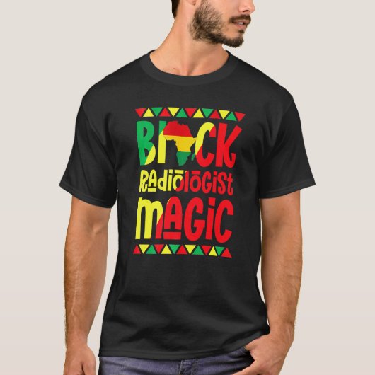 Black Radiologist Magic African Pride Black Histor T-Shirt (Vorderseite)