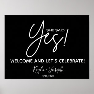 Black She say Yes Verlobung Welcome Sign Poster