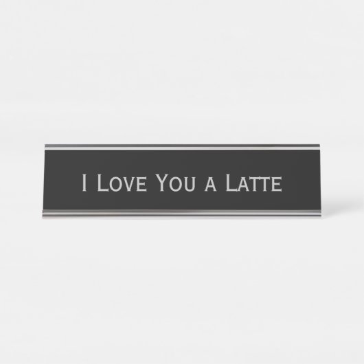 Black Silver 'I Liebe you a latte' Funny Pub Schreibtischnamensplakette (Vorderseite )