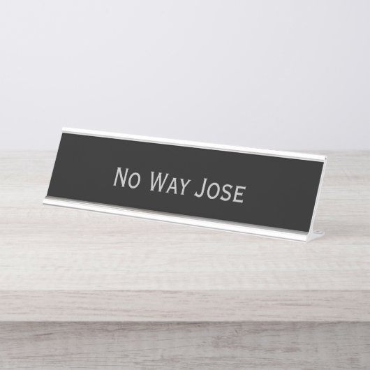 Black Silver 'No Way Jose' Funny Pub Schreibtischnamensplakette (Vorderseite )
