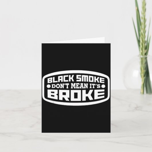 Black Smoke Don't Mean It's Broke _ Funny Diesel  Karte (Vorderseite)