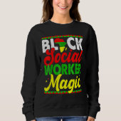 Black Social Worker Magic Black History Month Prou Sweatshirt (Vorderseite)