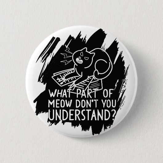 Black Splash Funny Cat Zitat Button (Vorderseite)