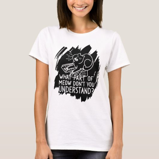 Black Splash Funny Cat Zitat T-Shirt (Vorderseite)