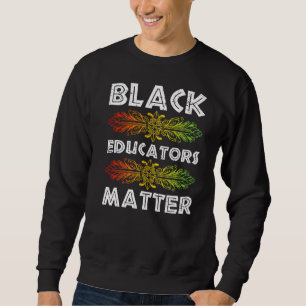 Black Teacher Educator Afrikanischer Schwarzer His Sweatshirt