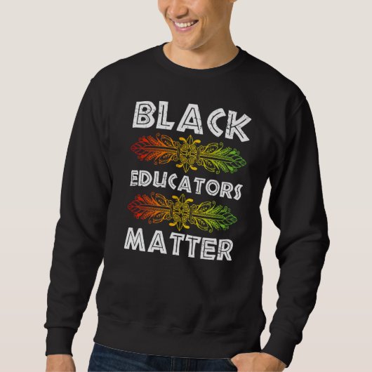 Black Teacher Educator Afrikanischer Schwarzer His Sweatshirt (Vorderseite)