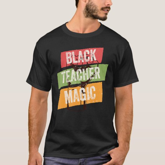 Black Teacher Magic African History Month Great Fo T-Shirt (Vorderseite)